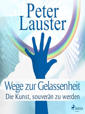 cover image of Wege zur Gelassenheit--Die Kunst, souverän zu werden (Ungekürzt)